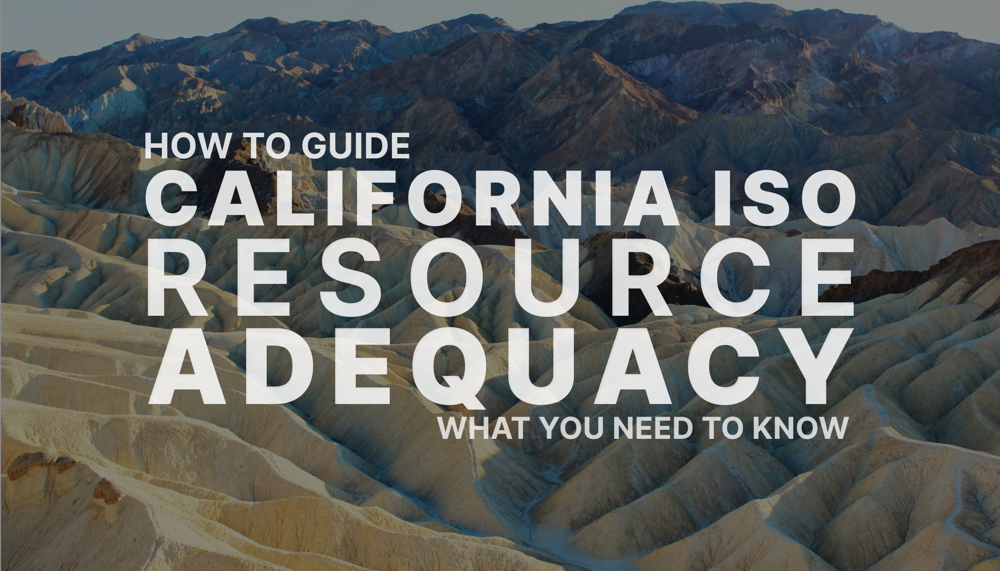 Resource Adequacy: How it works, how you’re paid, and how to apply