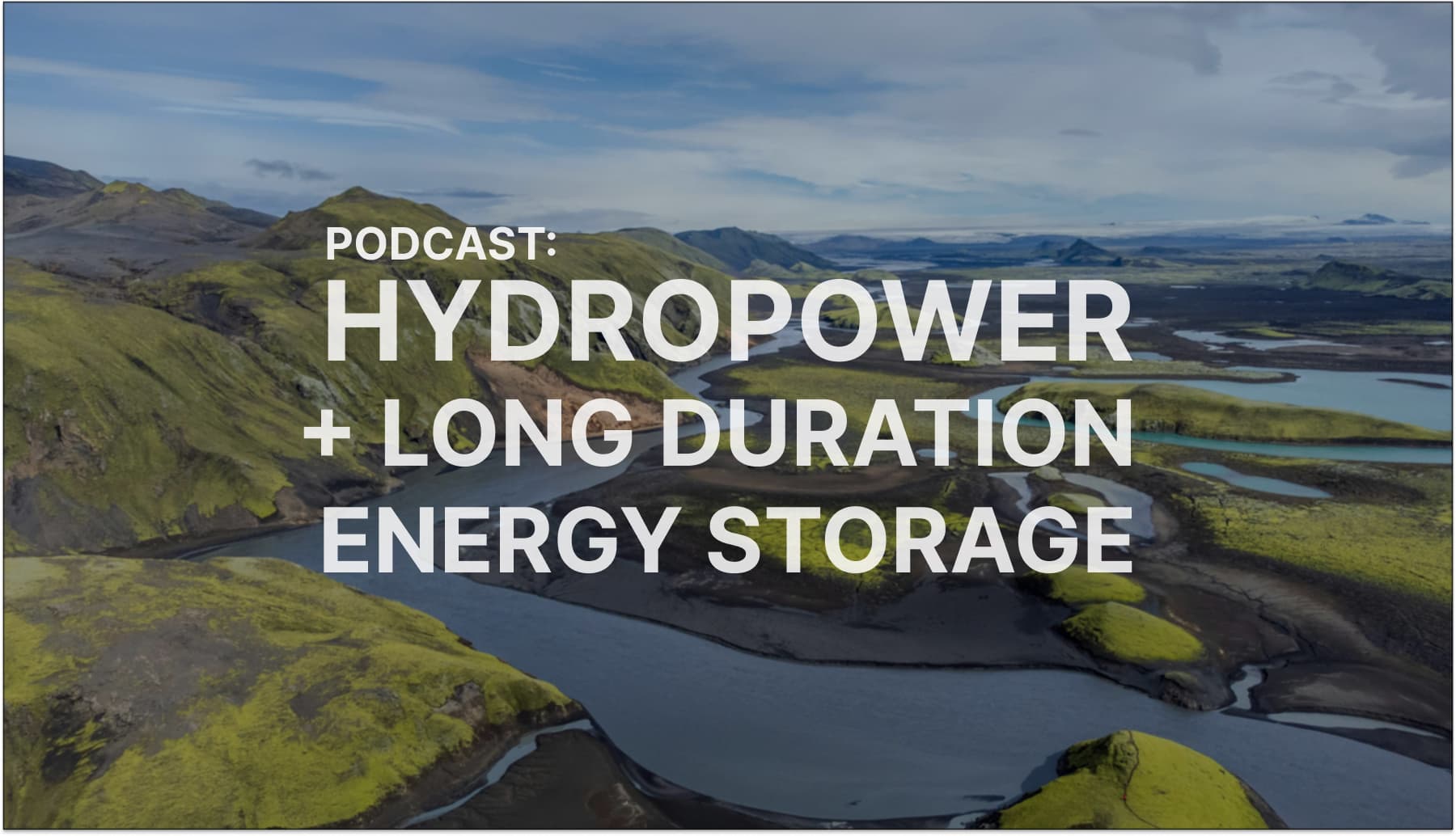 Podcast: Hydropower and long-duration energy storage with Kate Gilmartin