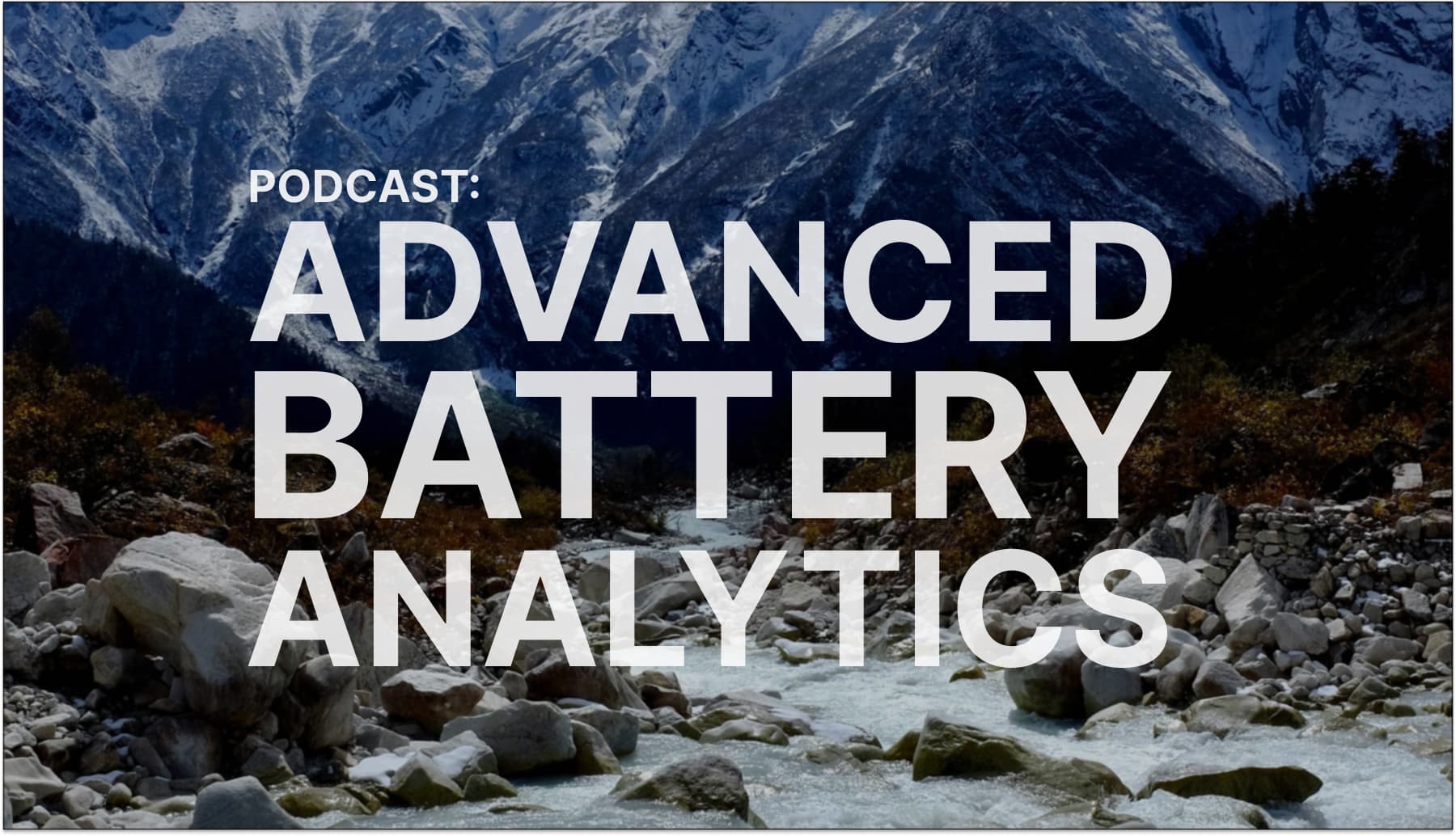 Podcast: Advanced battery analytics - with Shyam Srinivasan