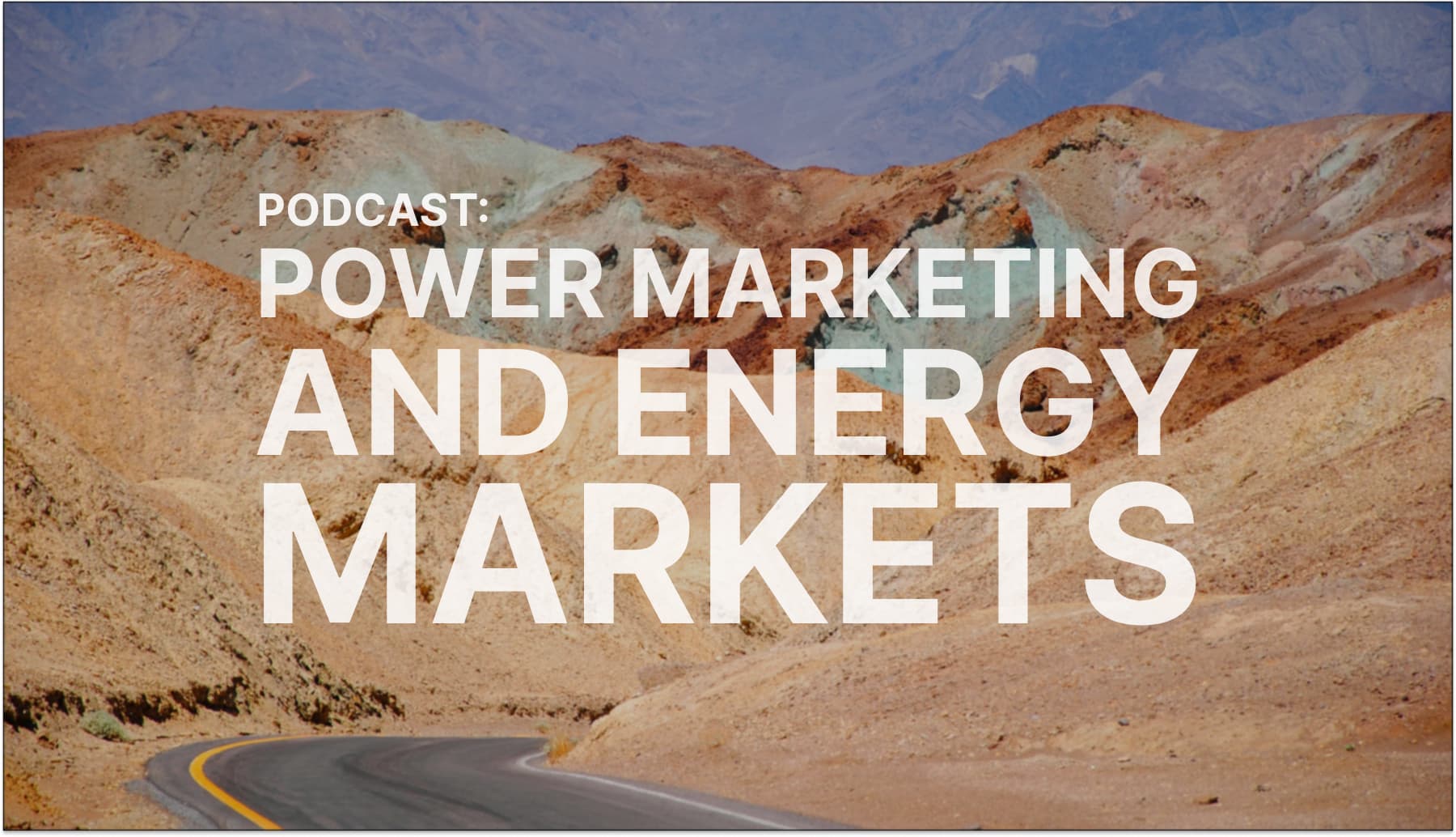 Podcast: Power marketing and energy markets with John Larkey