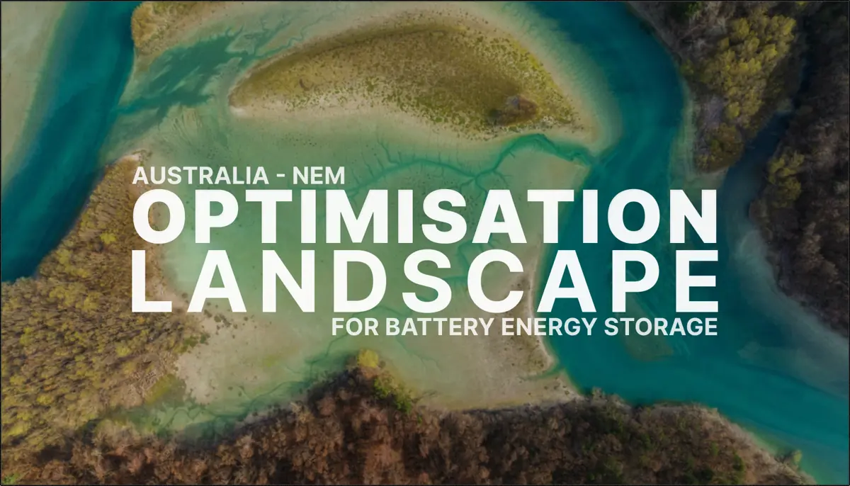 Australia: The optimisation landscape for battery energy storage in the NEM