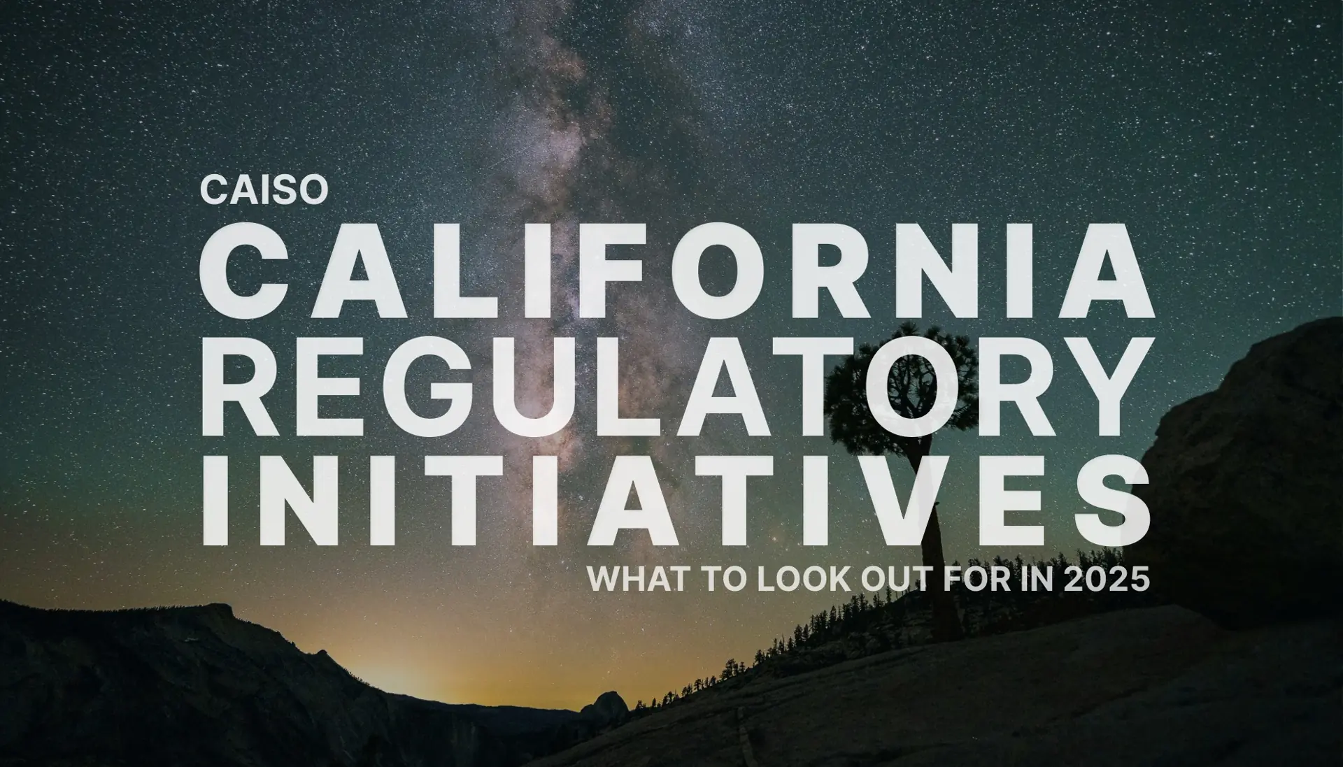 Five key CAISO policy and market design initiatives to follow in 2025