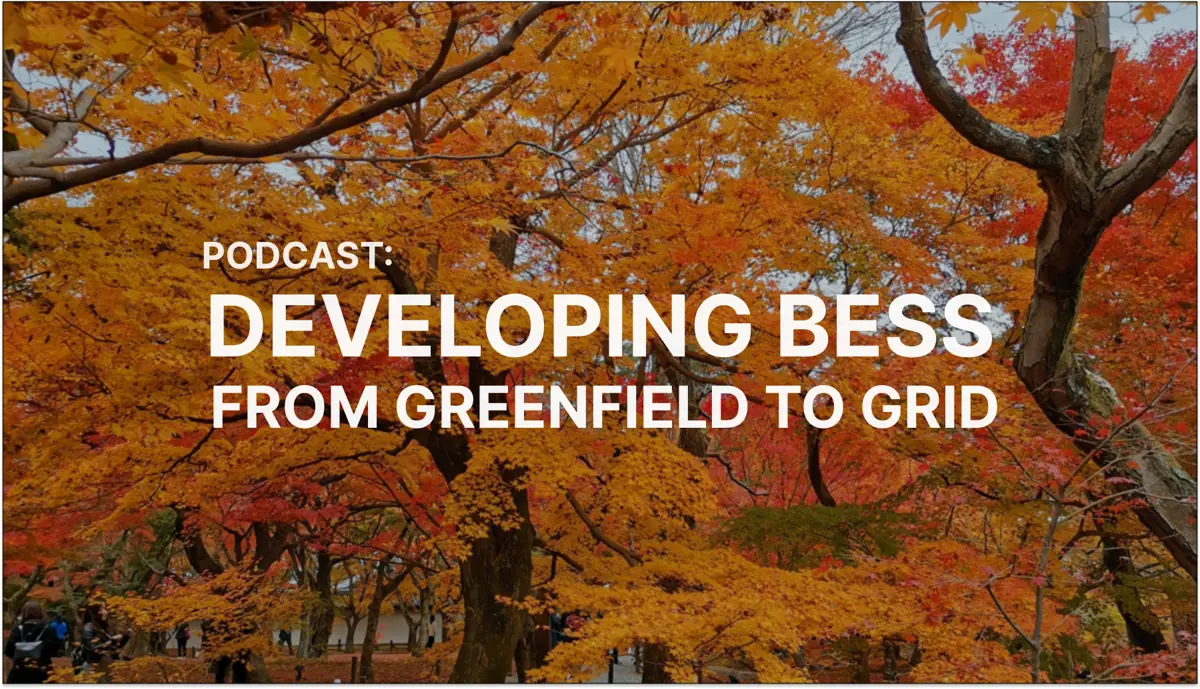 Podcast: Developing BESS - from greenfield to grid with Ravi Sharma