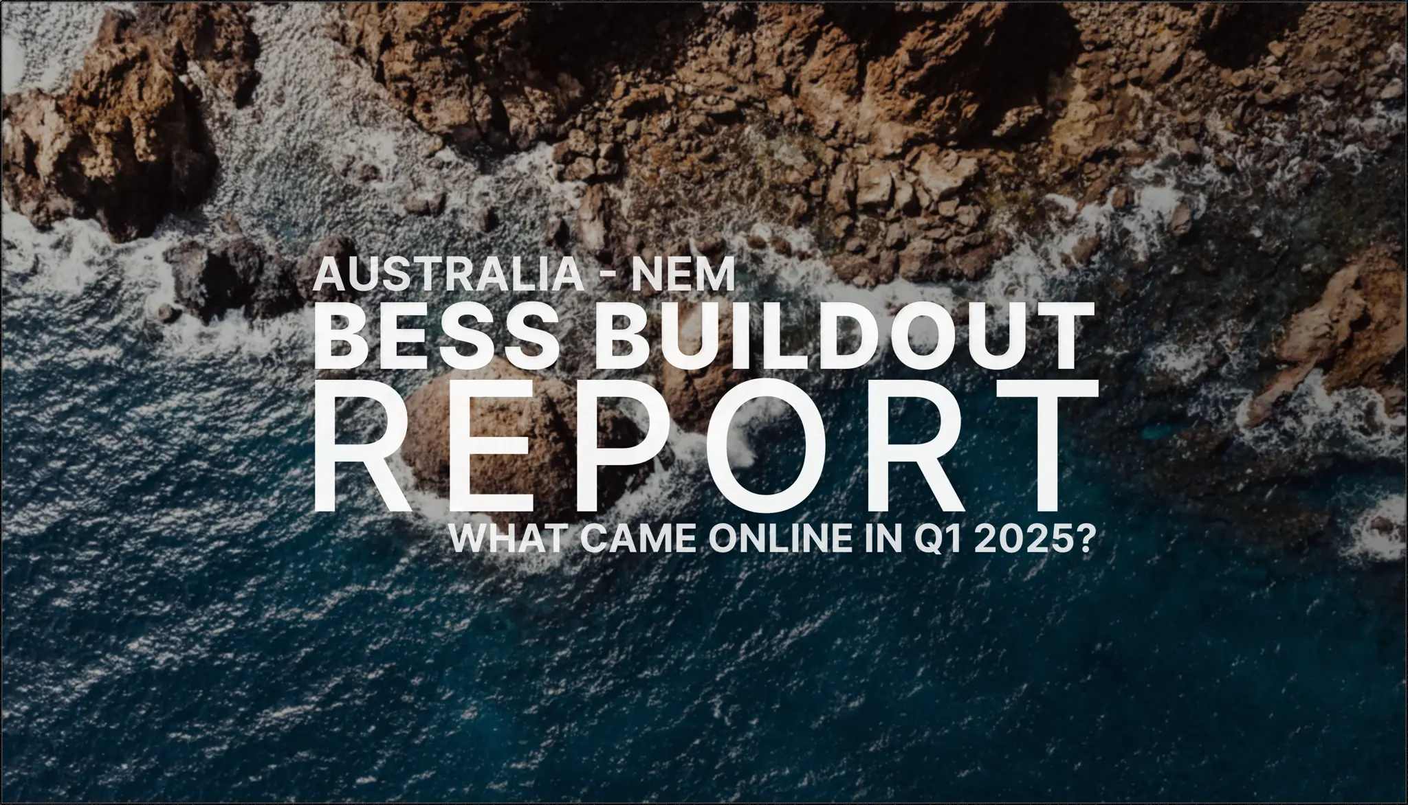 Q1 2025 Buildout Report: How quickly is BESS coming online in the NEM?