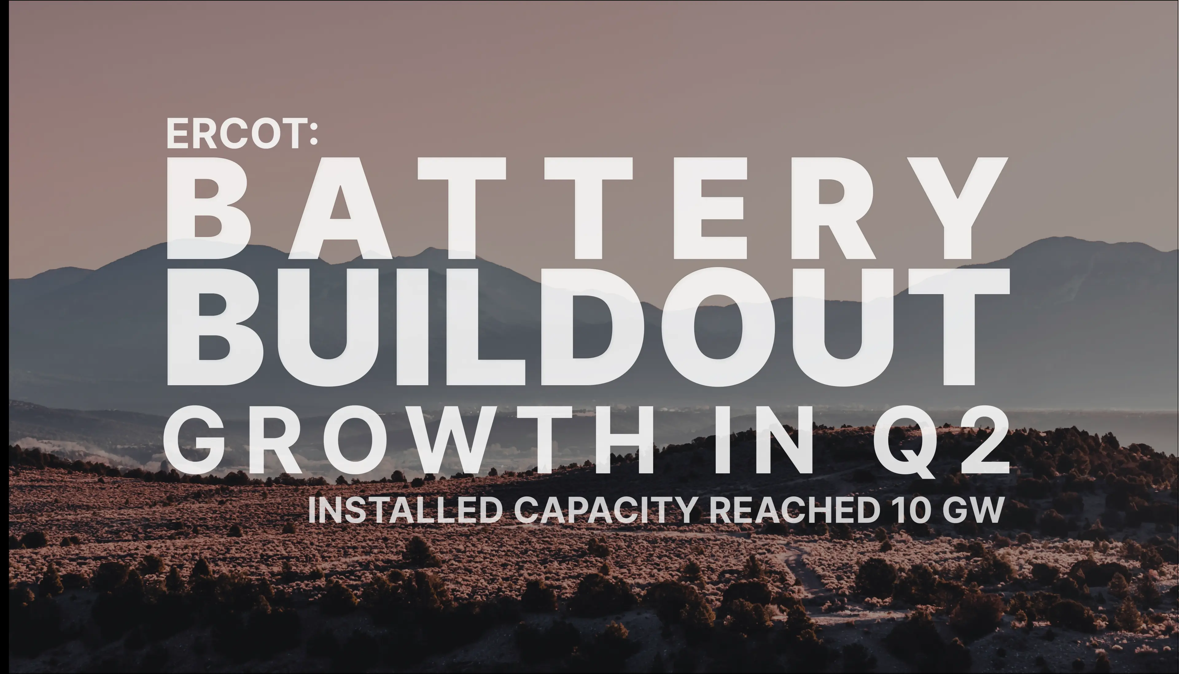 ERCOT: BESS buildout hits 10 GW in Q2 2025