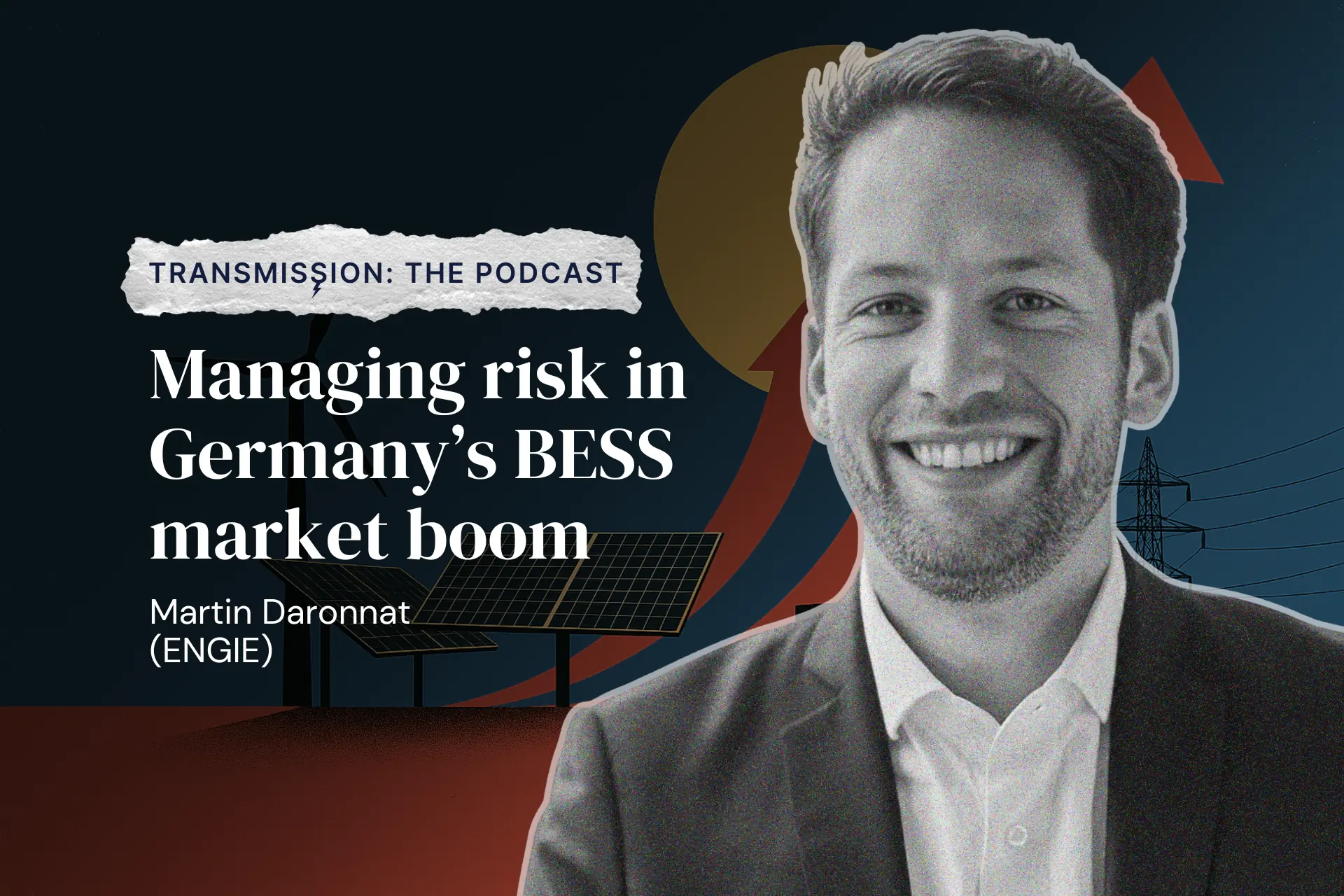 Podcast: Managing BESS market risk in Germany with Martin Daronnat