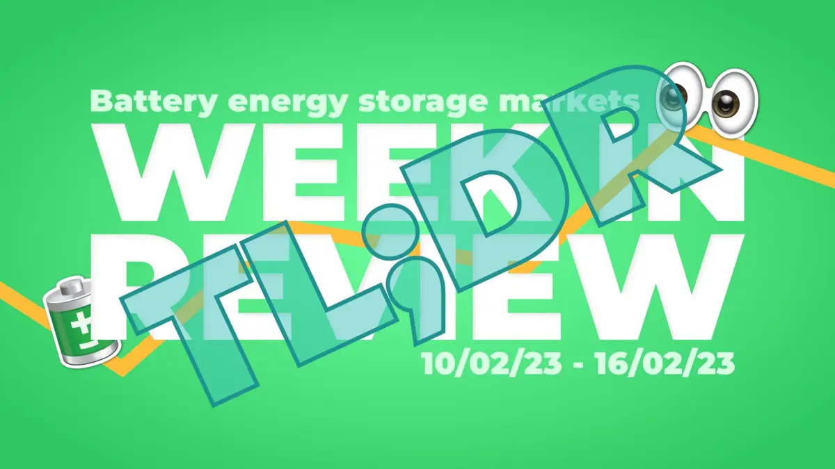 TL;DR - Battery energy storage Week in Review 10th - 16th February